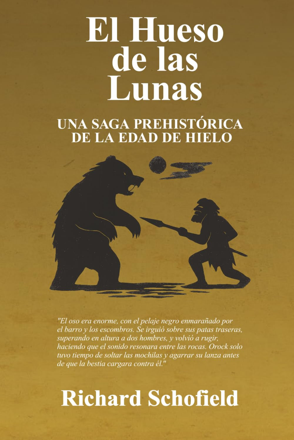 El Hueso de las Lunas: Una saga prehistórica de la Edad de Hielo (Spanish Edition)