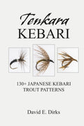 Tenkara Kebari: 130+ Japanese Kebari Trout Patterns