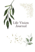 Life Vision Journal: Design Your Goals and Live with Purpose