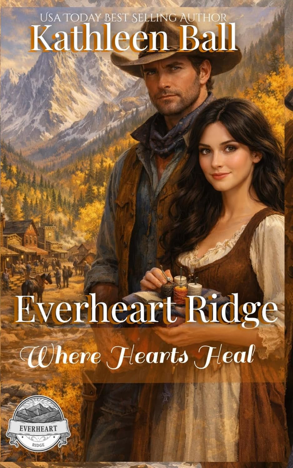 Where Hearts Heal: A Sweet Historical Western Romance of Love, Hope, and New Beginnings (Everheart Ridge)