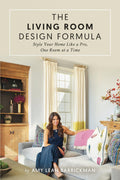 The Living Room Design Formula: Style Your Home Like a Pro, One Room at a Time