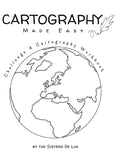 Cartography Made Easy: A stress-free homeschool resource to help students learn to draw and label the world in a year. (Sisters De Lux Resources)