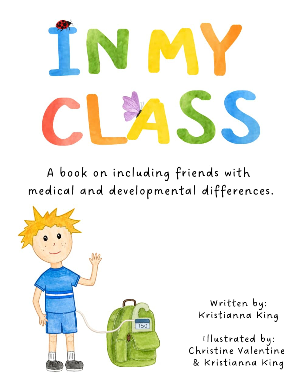 In My Class: A book on including friends with medical and developmental differences.