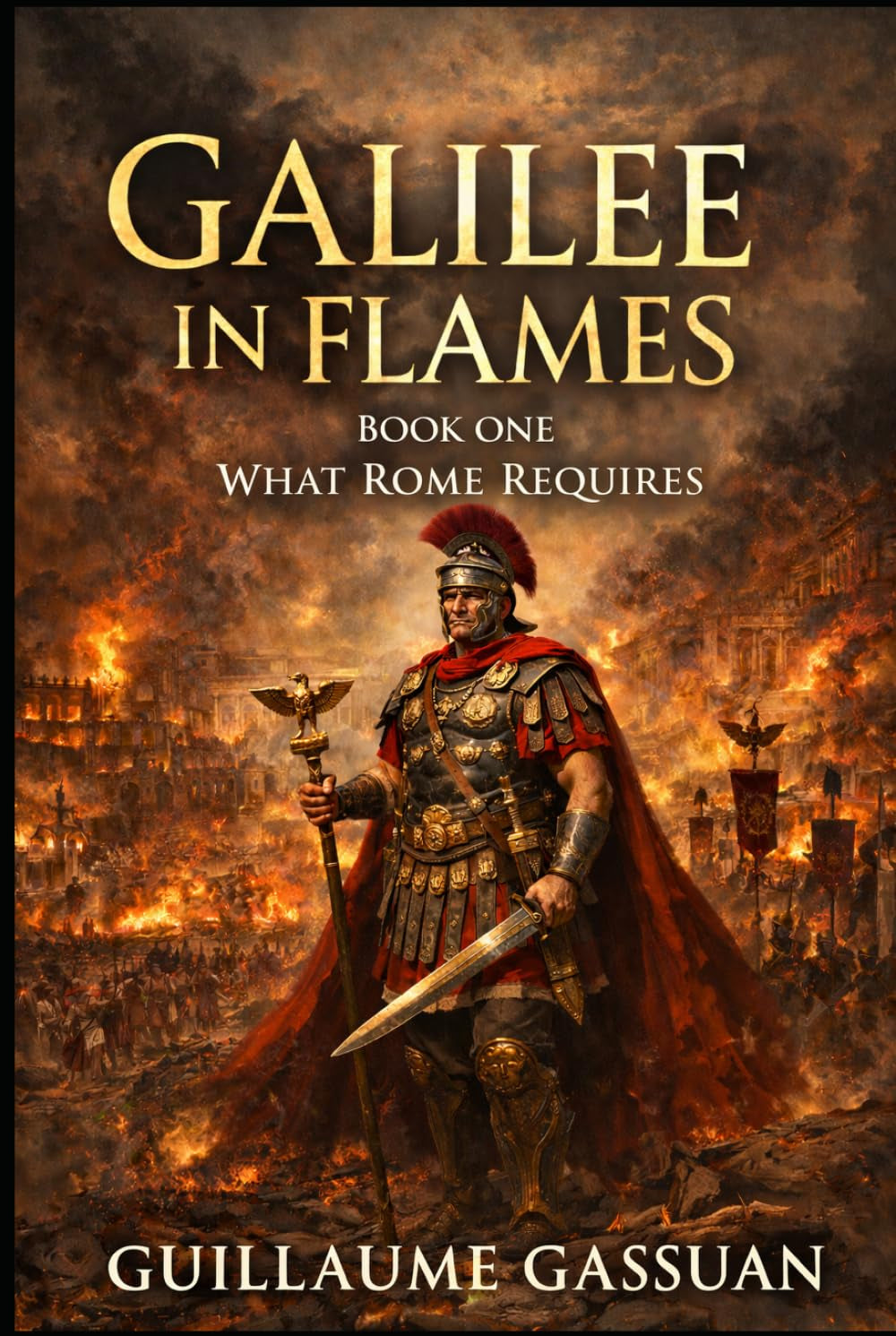 Galilee in Flames (What Rome Requires)