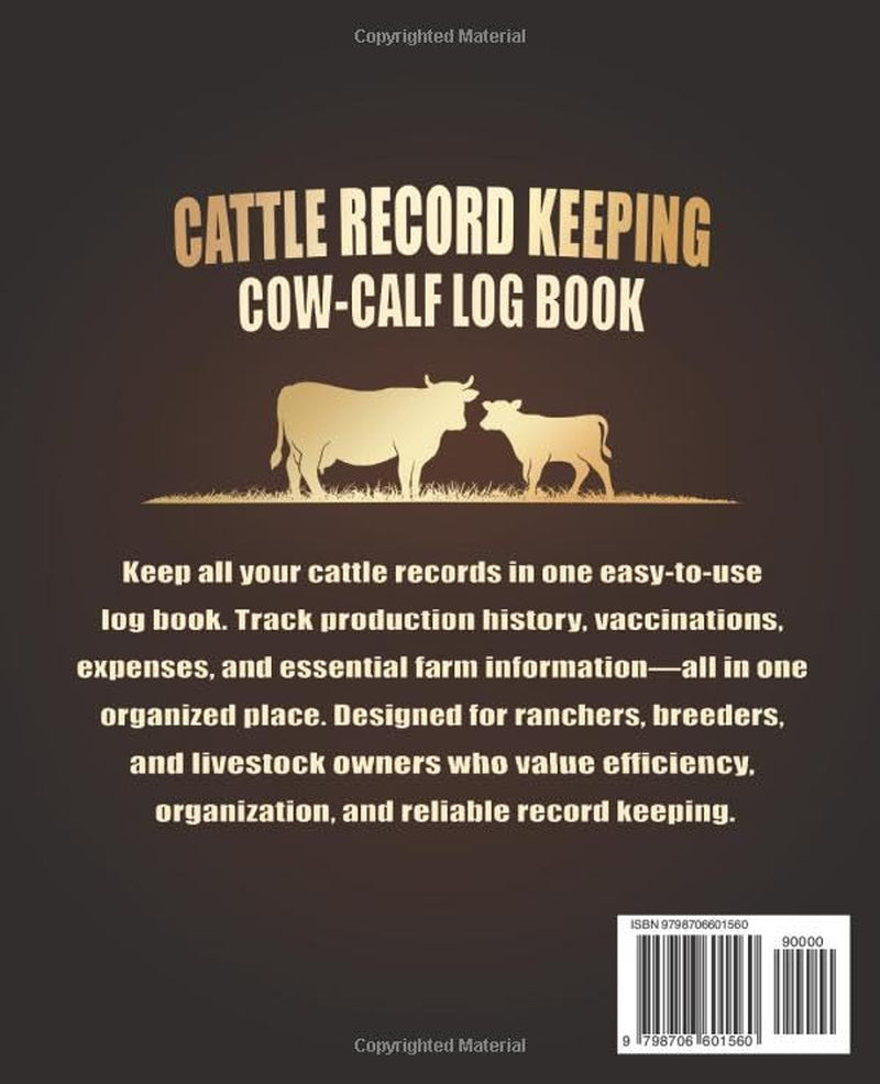 Cattle Record Keeping Cow Calf Log Book: A Perfect Livestock Notebook, Breeding and Beef Calving Book Production, ledger book farm Cow Income & Expense Immunizations Tracker.