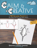 Calm & Creative: 100 Drawing Prompts That Build Creativity From Simple Shapes