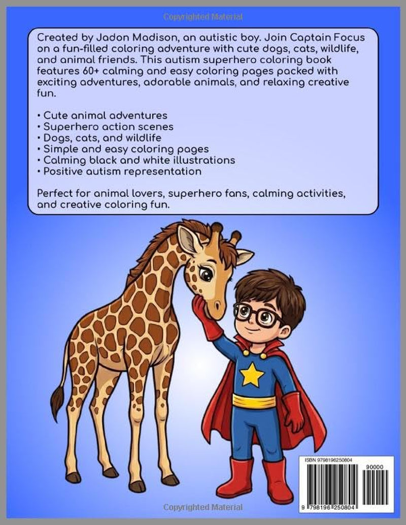 Captain Focus - Autism Superhero Coloring Book: Cute Dogs, Cats, Wildlife Adventures, and Calming Animal Pages (Captain Focus Autism Superhero Adventures)