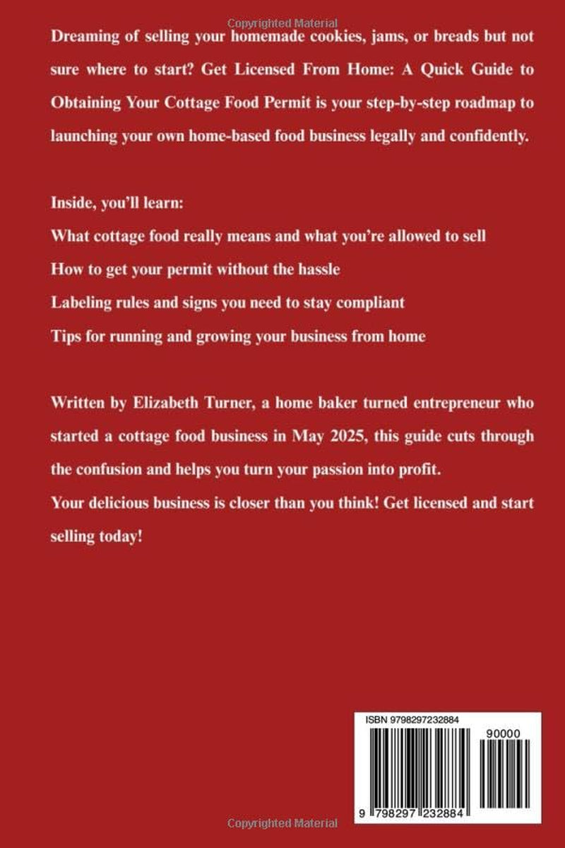 Get Licensed From Home: A Quick Guide To Obtaining Your Cottage Food Permit (Get Certified & Licensed From Home)