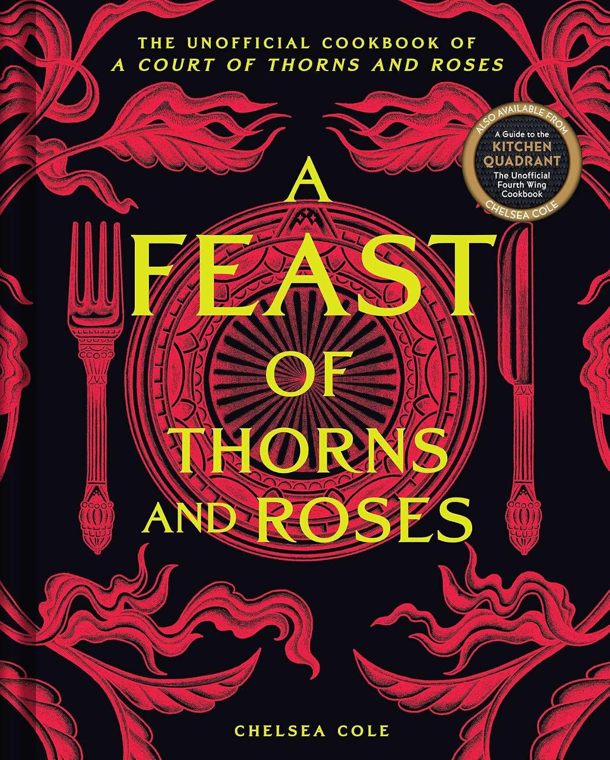 A Feast of Thorns and Roses: The Unofficial Cookbook of A Court of Thorns and Roses