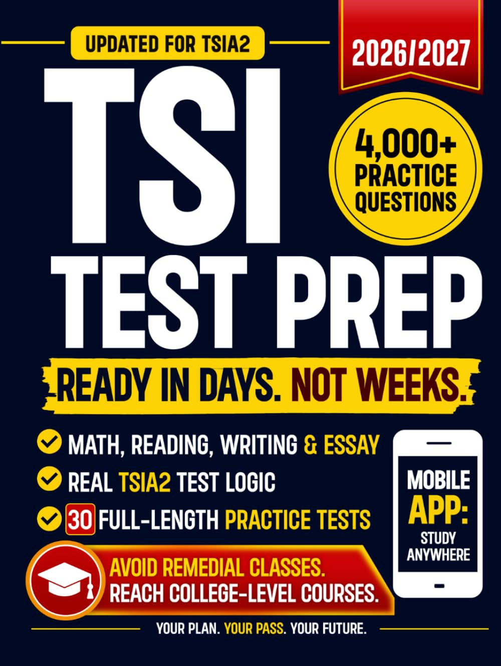 TSI Test Prep Updated for TSIA2: Stop Guessing, Fix Last Points, Avoid Remedial Classes, Reach College-Level Courses, Turn Test Anxiety into Confidence, and Feel Ready to Pass Without Starting Over