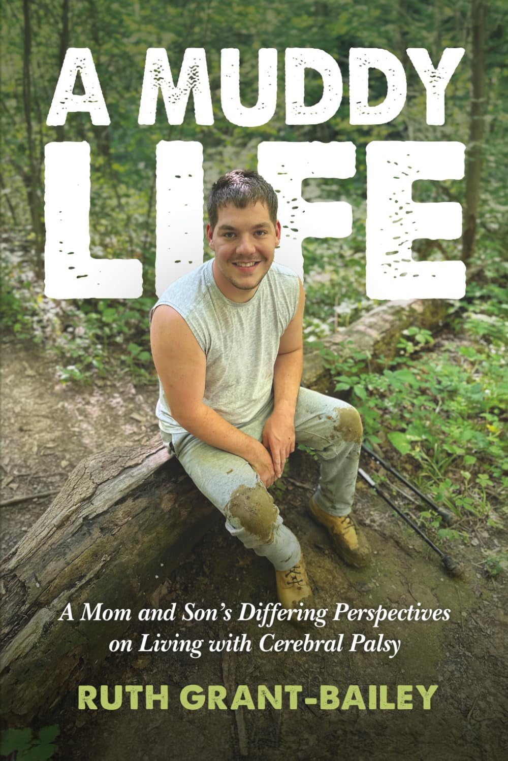A Muddy Life: A Mom and Son's Differing Perspectives on Living with Cerebral Palsy