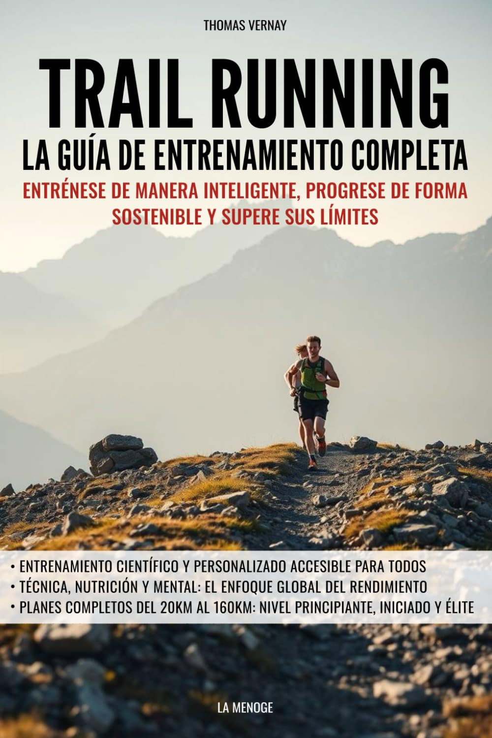 Trail Running - La guía de entrenamiento completa: Entrénese de manera inteligente, progrese de forma sostenible y supere sus límites