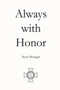 Always with Honor: The Memoirs of General Wrangel