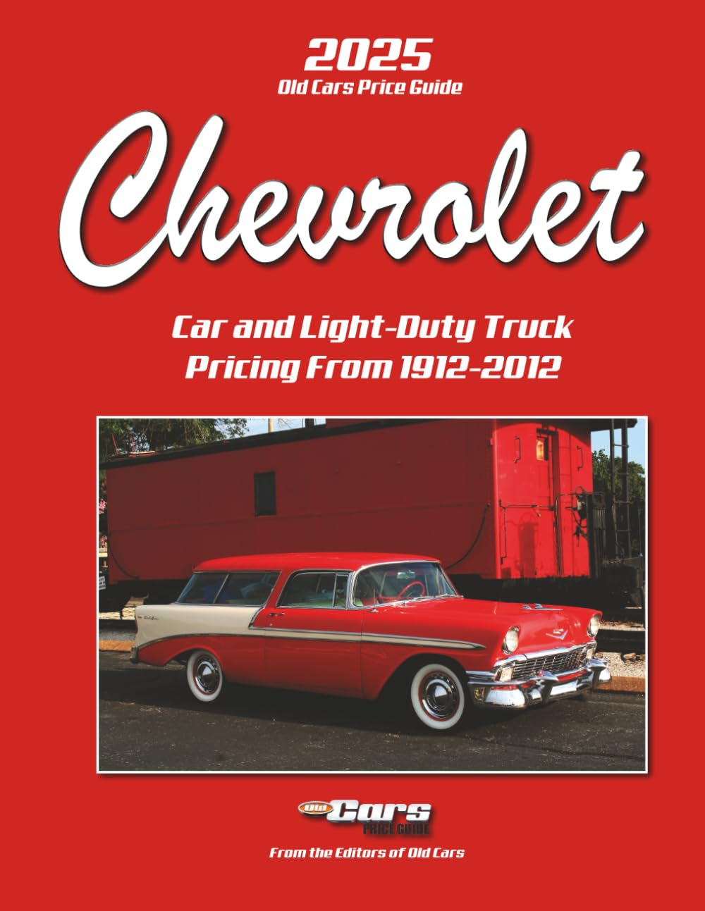 Old Cars Price Guide Big Book Chevrolet 2025: Car and Light-Duty Truck Pricing From 1912-2012