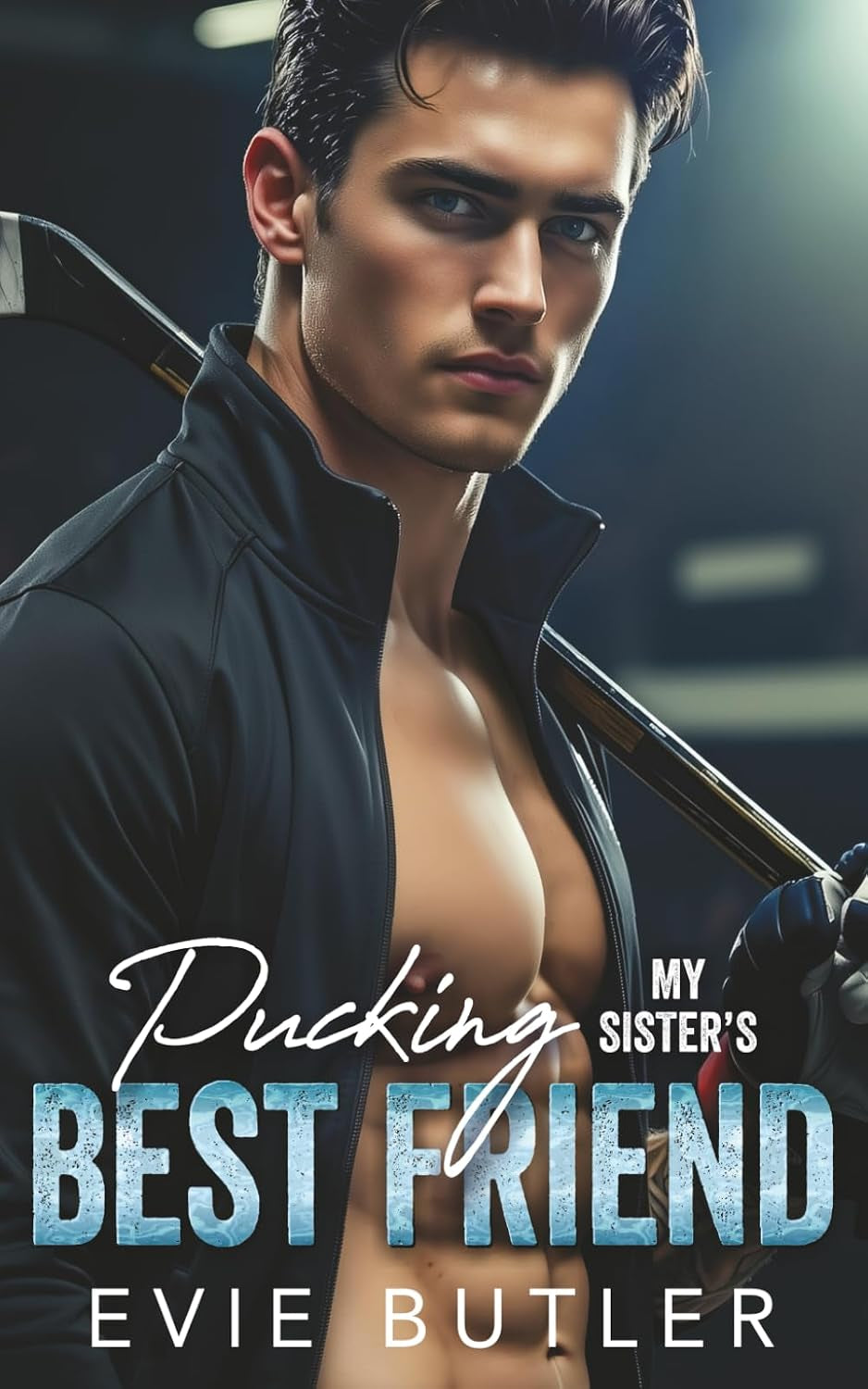 Pucking My Sister's Best Friend: An Enemies to Lovers College Hockey Romance