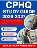 CPHQ STUDY GUIDE 2026-2027: Master Healthcare Quality, Patient Safety, Performance Improvement, Leadership, and Data Analytics with Comprehensive ... Mock Exams, and Detailed Answer Rationales