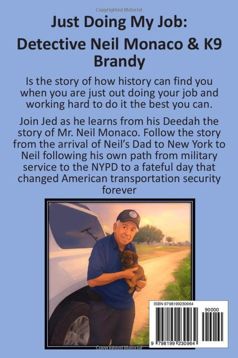Just Doing My Job: The Story of Detective Neil & K9 Brandy (Lessons From the Leash; Tales of K9 Handlers and the Lessons Their Lives Teach)
