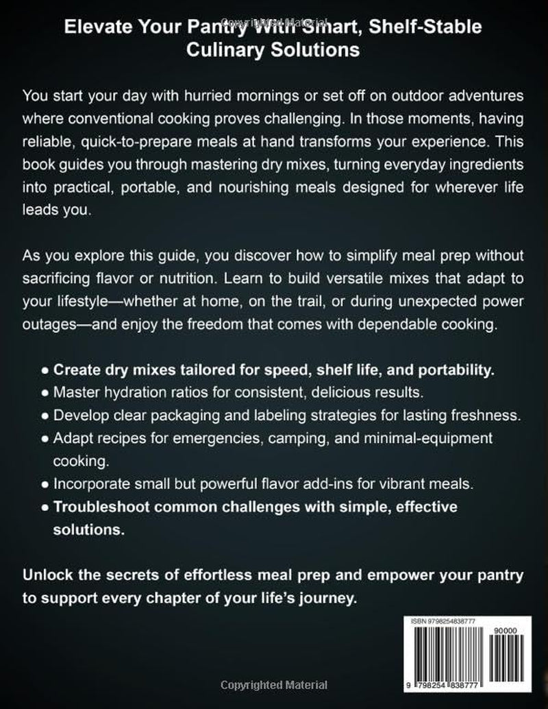 Dry Mix Pantry Cookbook: The Ultimate Guide to a Flexible Food System With Simple Starting Options or a Full 52-Week Structure for Reliable Meals and Fewer Shopping Trips (Homemade Pantry Series)