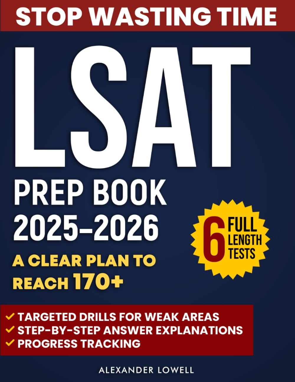 LSAT Prep 2025-2026: Master the New Digital LSAT with 6 Full-Length Tests, Skill-Focused Drills, and Clear Explanations — Your Roadmap to 170+ and T14 Admission