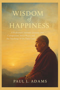 WISDOM OF HAPPINESS: A Profound Cinematic Journey into Compassion, Inner Peace, and the Teachings of the Dalai Lama