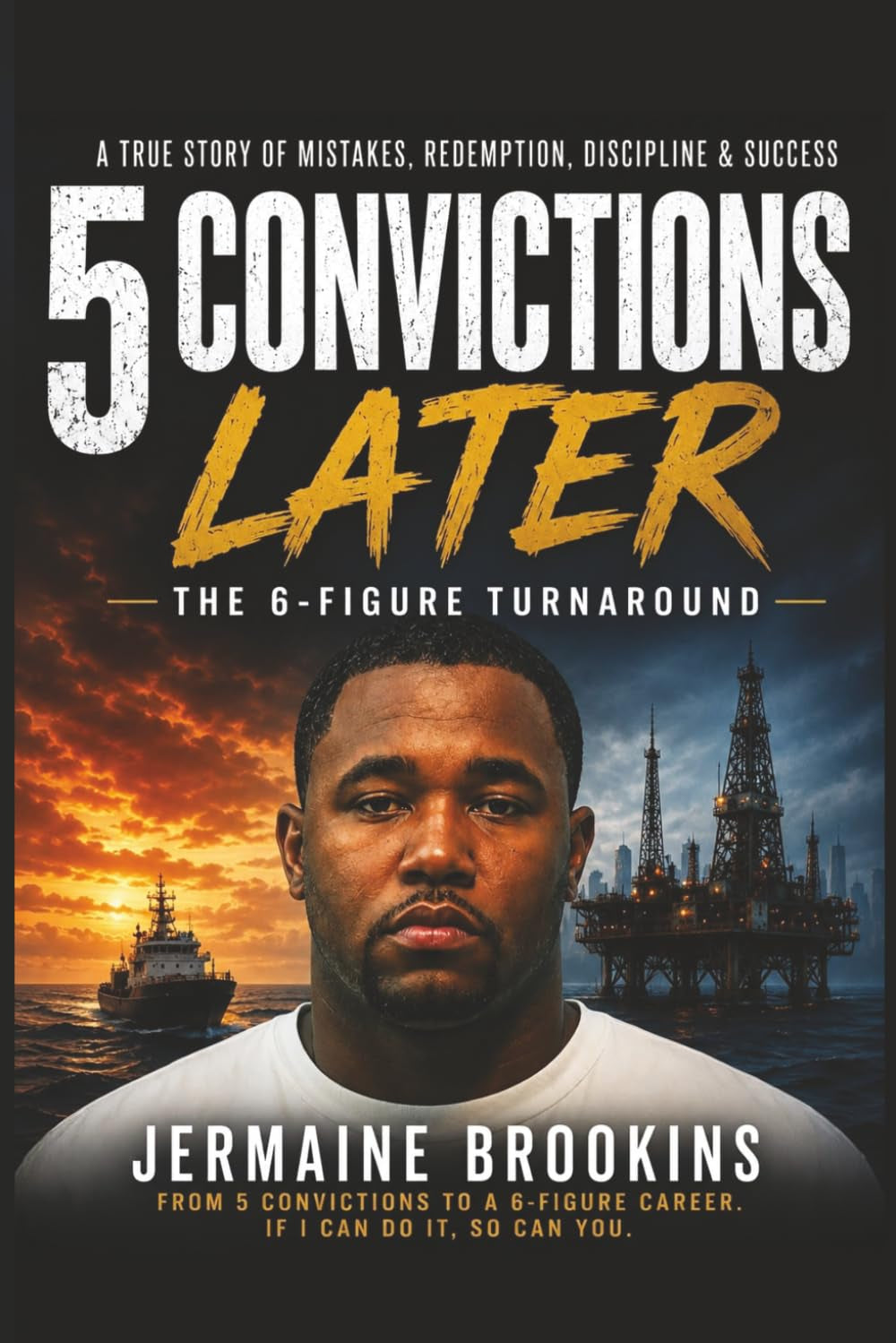 5 Convictions Later The 6-Figure Turn Around