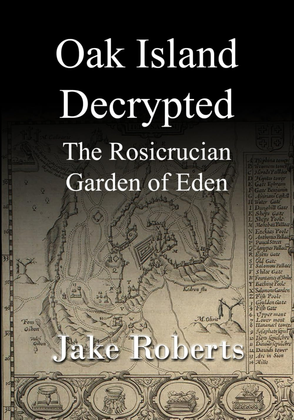Oak Island Decrypted: The Rosicrucian Garden of Eden