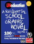 UNeducation, Vol 1: A Residential School Graphic Novel (UNcut)