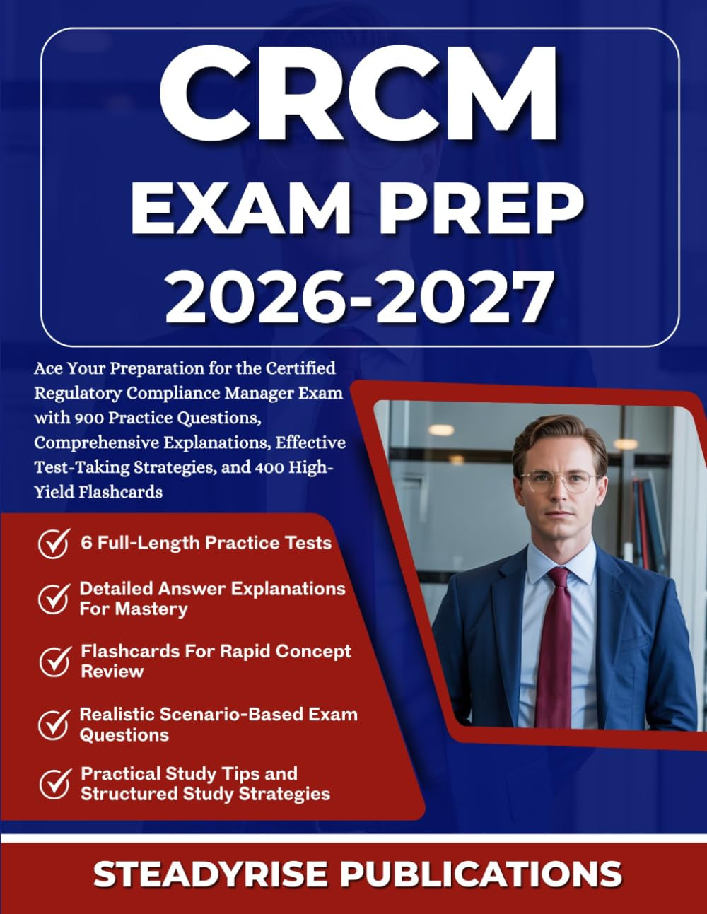 CRCM EXAM PREP 2026-2027: Ace Your Preparation for the Certified Regulatory Compliance Manager Exam with 900 Practice Questions, Comprehensive ... Strategies, and 400 High-Yield Flashcards