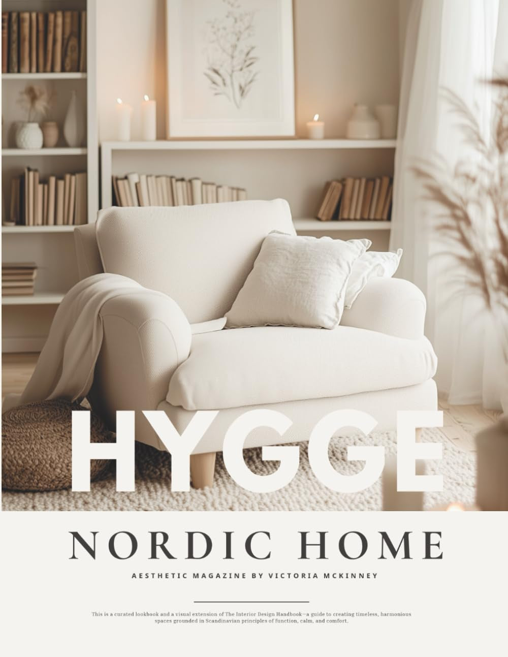 Hygge Nordic Home Interior Design Magazine: Includes 500+ Cozy Scandinavian Interiors, Aesthetic Room Decor Mood Board Book, Minimalist Vision Board, ... Homes, Coffee Table & Styling Inspiration