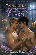 Works Like a Lavender Charm (The Tansy Hollow Gay Romance Series)
