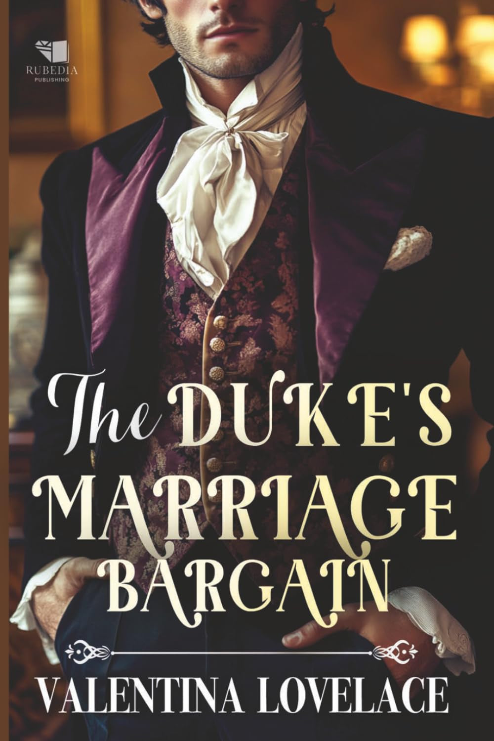 The Duke's Marriage Bargain: A Steamy Regency Romance Book (Dukes of Sin and Scandal)