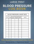 Blood Pressure Log Book: Daily Blood Pressure & Heart Rate Tracker for Easy Home Monitoring | Large Print | 120 Pages (RN-Designed Health Tracking Series)
