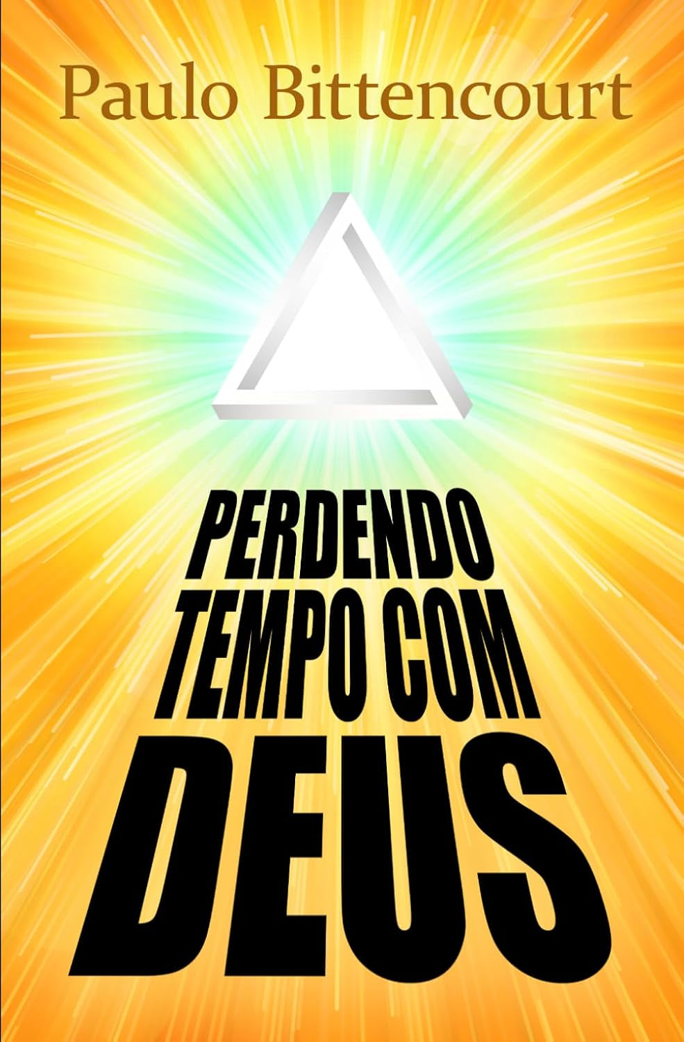 Perdendo Tempo Com Deus: Por Que Sou Ateu (Portuguese Edition)