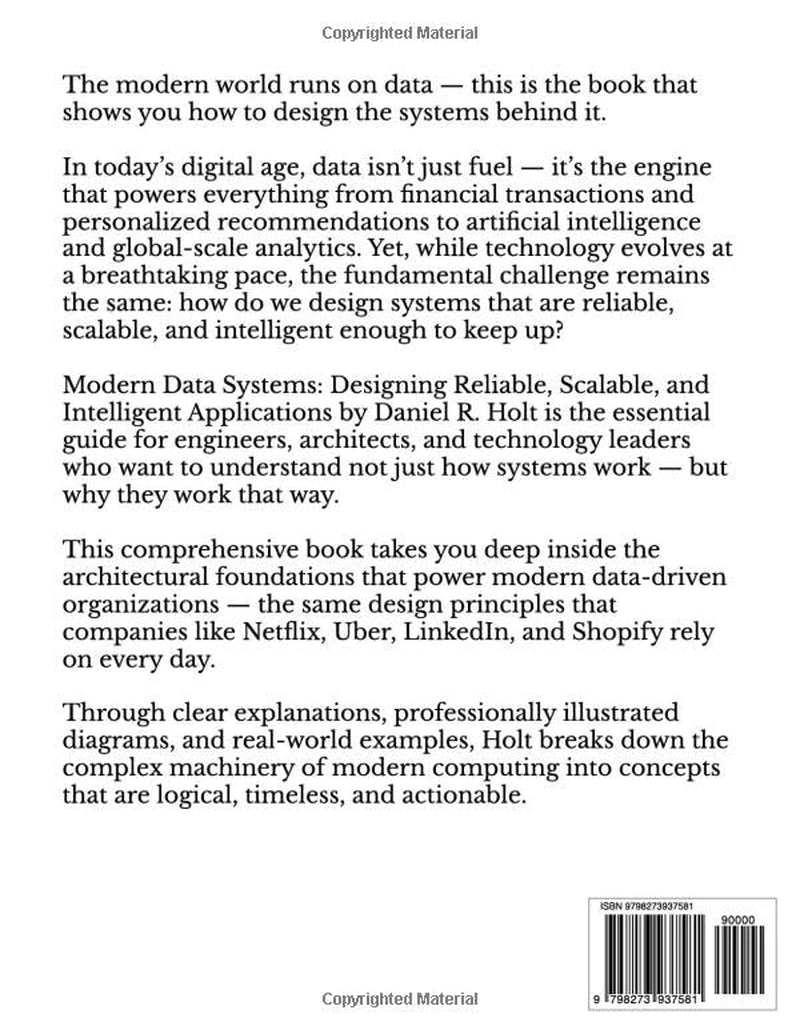 Modern Data Systems: Designing Reliable, Scalable, and Intelligent Applications: A practical journey into the architecture, patterns, and principles ... Foundations of Modern Data and AI Systems)
