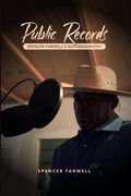 Public Records: SPENCER FARWELL'S AUTOBIOGRAPHY SPENCER FARWELL