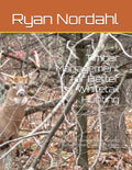 Timber Management for Better Whitetail Hunting: Creating Better Hunting Opportunities Through Smart Timber Practices