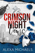 Crimson Night Vows: A Dark Mafia, Arranged Marriage Romance (The Boston Underworld)
