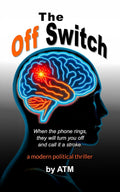 The Off Switch: When the phone rings, they will turn you off and call it a stroke.
