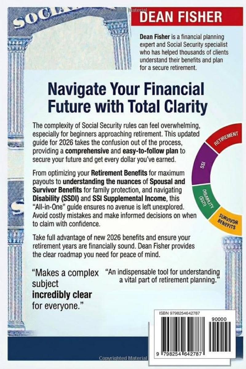 Social Security 2026: A Beginner's No-Confusion Guide to Understanding Your Benefits, Choosing When to Claim, and Getting Every Dollar You've Earned