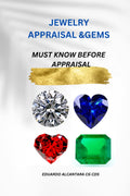 JEWELRY APPRAISAL &GEMS: MUST KNOW BEFORE APPRAISAL