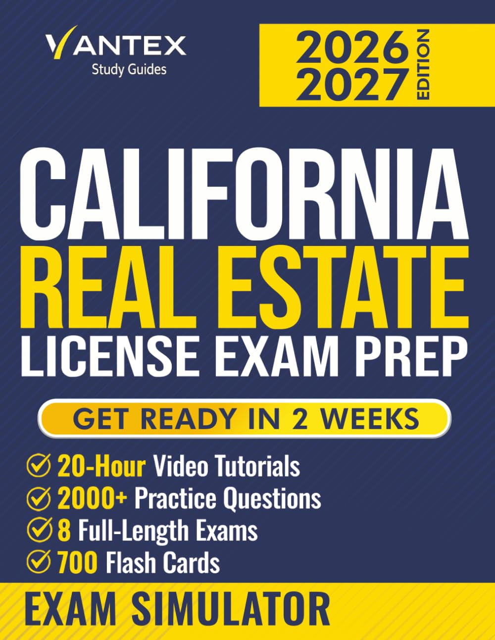 California Real Estate License Exam Prep: All-in-One Study Guide Specifically for California, with 2,000+ Questions, 8 Full-Length Tests, and a Study ... (Vantex Real Estate License Exam Preps)
