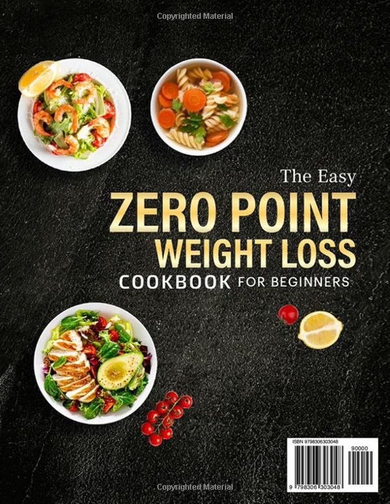 The Easy Zero Point Weight Loss Cookbook for Beginners: 2000 Days of Tasty & Lose Weight No Point Recipes Book with 30-Day Meal Plan | Your Path to Healthier Eating Without Sacrifice