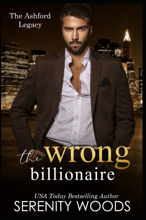 The Wrong Billionaire (The Ashford Legacy)