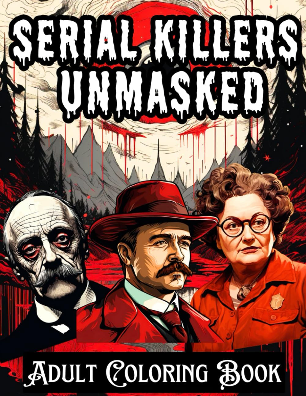 Serial Killers Unmasked: Adult Coloring Book