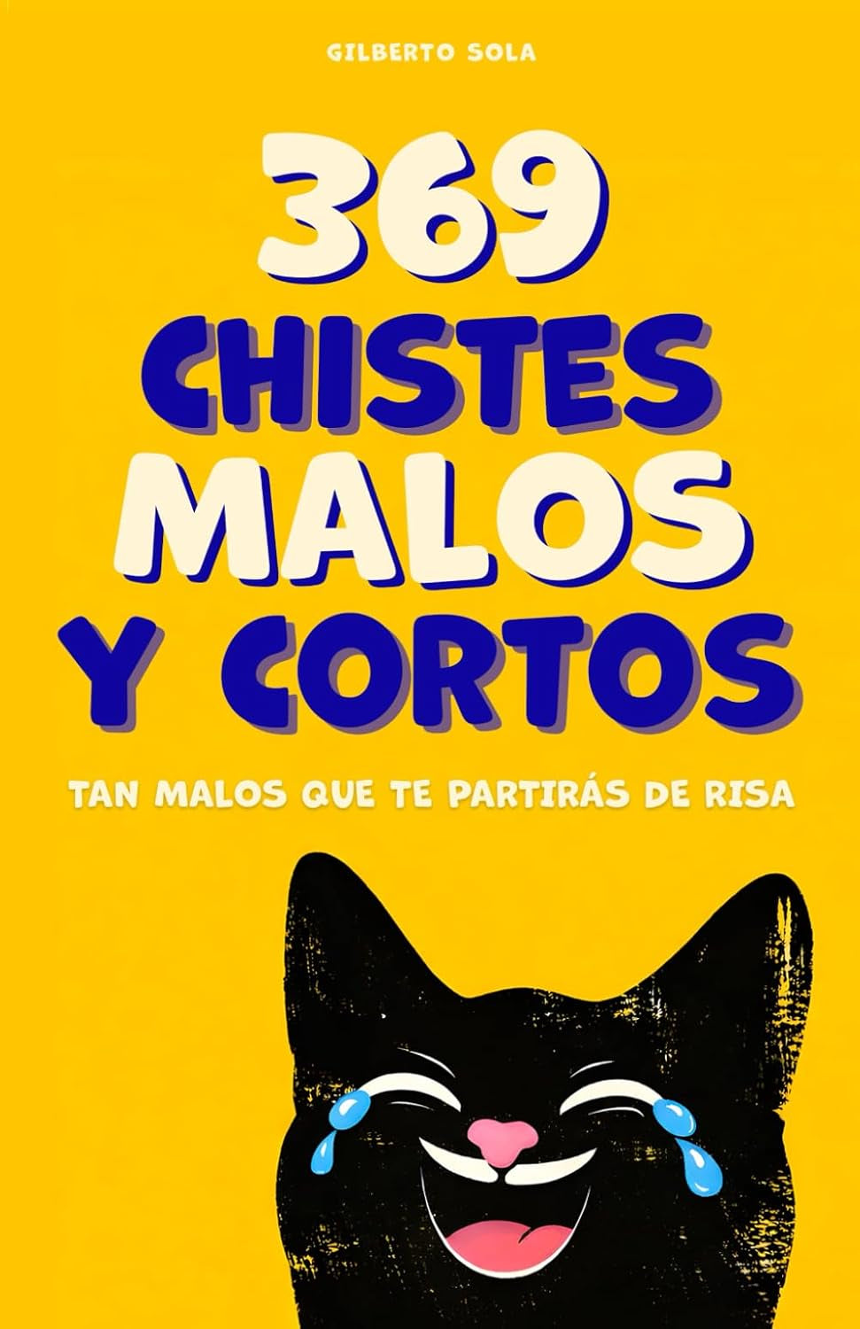 369 chistes malos y cortos: Un libro de humor absurdo en español para jóvenes y adultos (Spanish Edition)