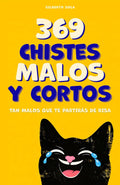 369 chistes malos y cortos: Un libro de humor absurdo en español para jóvenes y adultos (Spanish Edition)