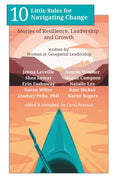 10 Little Rules for Navigating Change: Stories of Resilience, Leadership and Growth