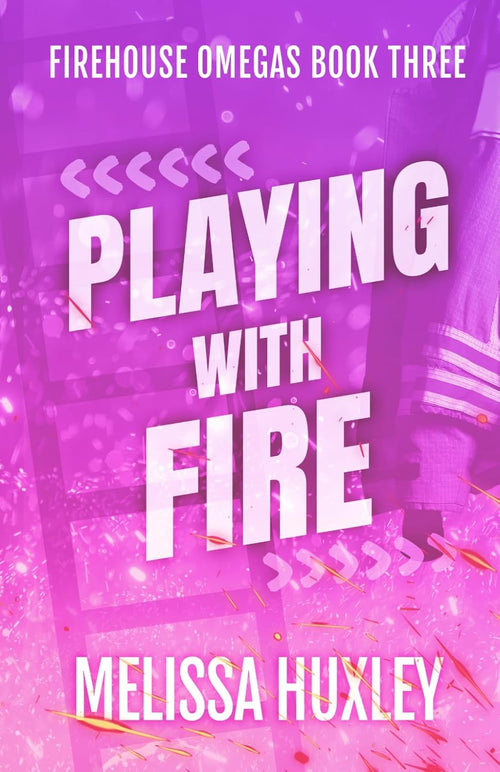 Playing With Fire (Fire House Omegas)