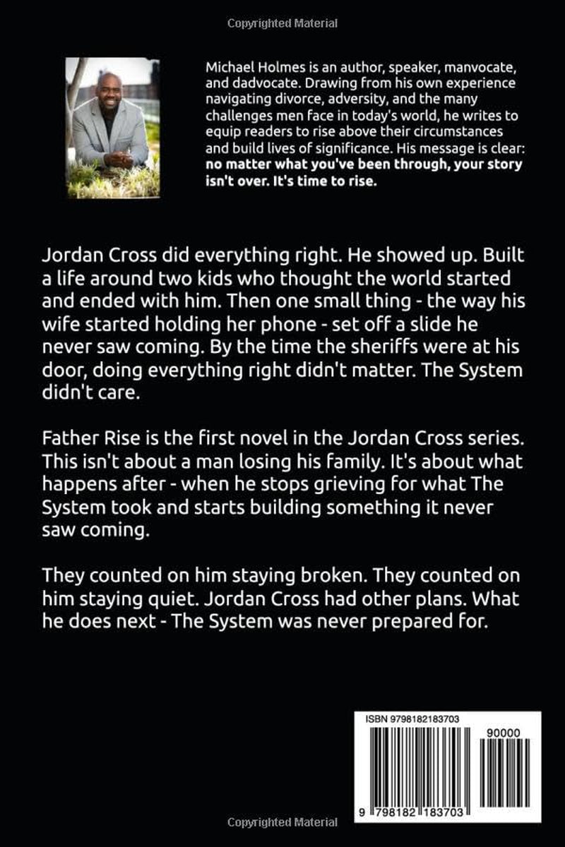 Father Rise: A Story About The War on Fatherhood And The Men Fighting Back (The Father Rise Series)