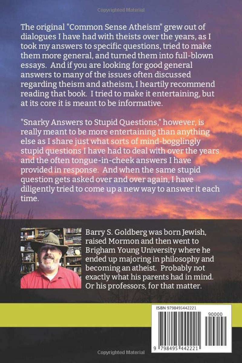 Snarky Answers to Stupid Questions: More Common Sense Atheism